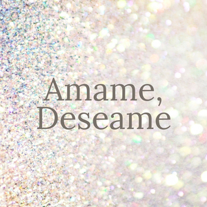 Ámame, Deséame