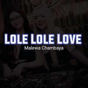 Lole Lole Love