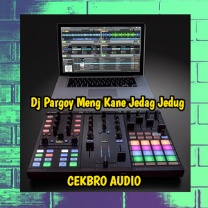 DJ Pargoy Meng Kane Jedag Jedug
