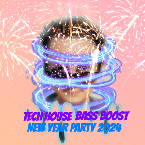 Tech House Bass Boost New Year Party 2024