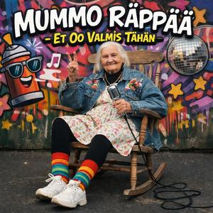 MUMMO RÄPPÄÄ – Et Oo Valmis Tähän