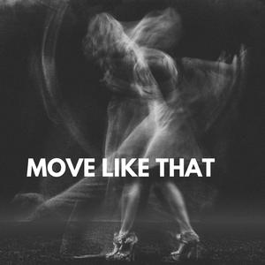 Move Like That