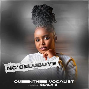 Ng'celu Buye (feat. Sdala B)