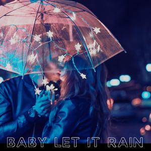 Baby Let It Rain