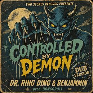 Controlled by demon DUB (feat. Dr. Ring Ding & Benjammin)
