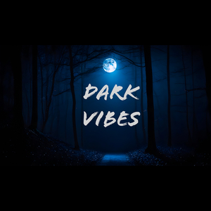 Dark Vibes