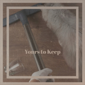 Yours to Keep