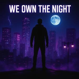 We own the night