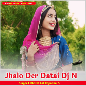 Jhalo Der Datai Dj N