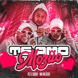 Te Amo Mozão (feat. Pet & Bobii)
