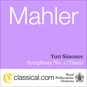 Symphony No. 1 in D ('Titan') - Feierlich und gemessen ohne zu schleppen