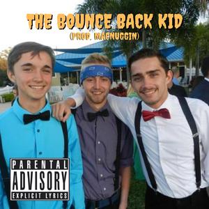 The Bounce Back Kid