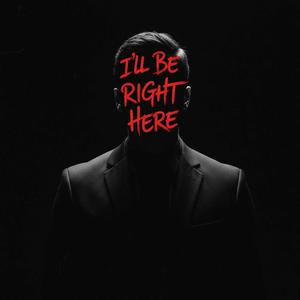 I'll Right Here