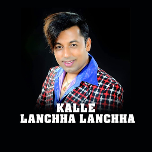Kalle Lanchha Lanchha