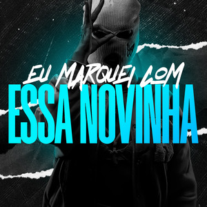 EU MARQUEI COM ESSA NOVINHA