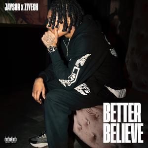 Better believe (feat. Ziyech)