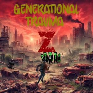 Generational Trauma Z