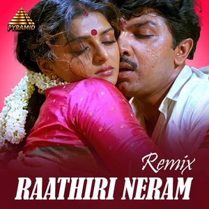Raathiri Neram - Remix
