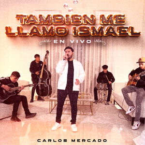 Tambien Me Llamo Ismael (En Vivo)