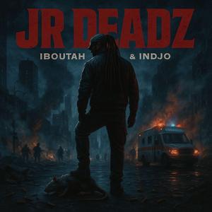 Jr Deadz (feat. Indjo)