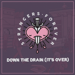 Down the Drain (It's Over)