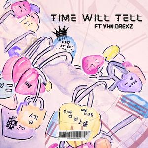 Time will Tell (feat. YHN DREXZ)