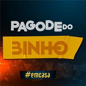 Pagode do Binho #EmCasa: Que Situação / Climatizar / A Gente Ja Não Rola / Tchau e Bença