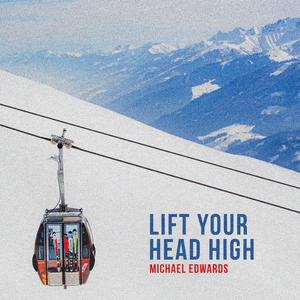 Lift Your Head High