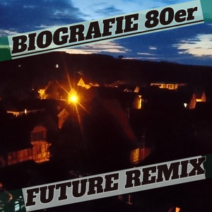 Biografie 80er (Future Remix)