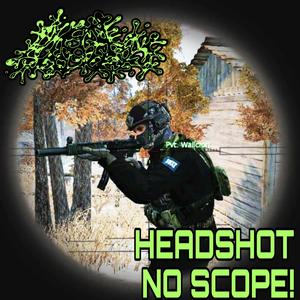 HEADSHOT NO SCOPE! (DREGED VERSION)