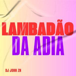 LAMBADÃO DA ADIA