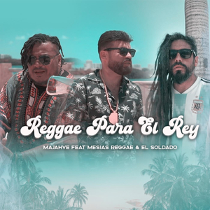 Reggae para el Rey (feat. Mesias Reggae, El Soldado & Ye Man)