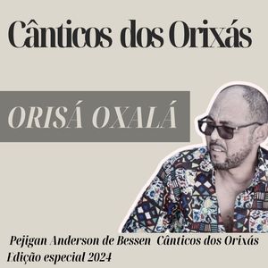 Canticos dos Orixas Oxala