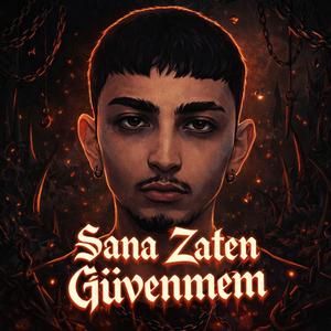 Sana Zaten Güvenmem