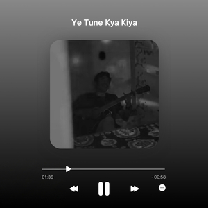 Ye Tune Kya Kiya (Cover)