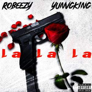 La La La (feat. Robeezy)