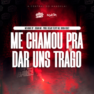 Me Chamou Pra Dar Uns Trago