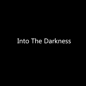 Into The Darkness