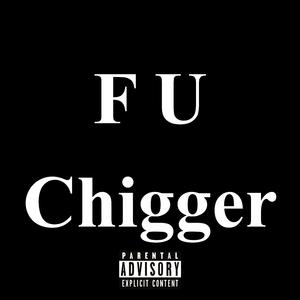 F U Chigger