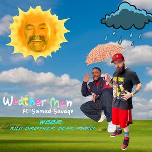 Weather Man (feat. Samad Savage)