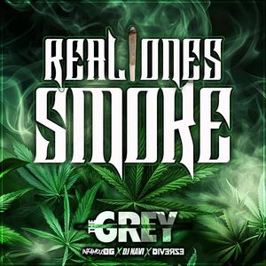 Real Ones Smoke (feat. Infamous OG, Diverze & DJ Navi)