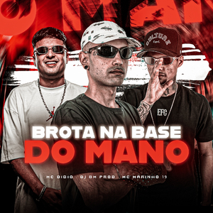 Brota na Base do Mano