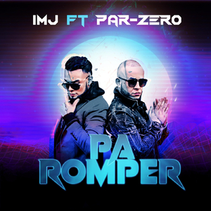 Pa Romper (feat. Par-Zero)