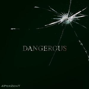 Dangerous