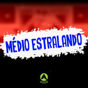 Médio Estralando