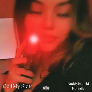 Call My Slatt (feat. Ronniie10k)