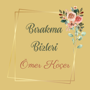 Bırakma Bizleri
