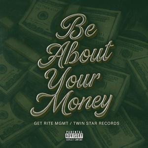 Be About Your Money (feat. Ahm Da Foolie, Neighbors Ave 167 & Nueve Tha Deadman)