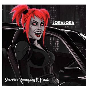 LokaLoka (feat. Sheroki & RomaGang)