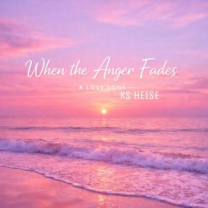 When the anger fades